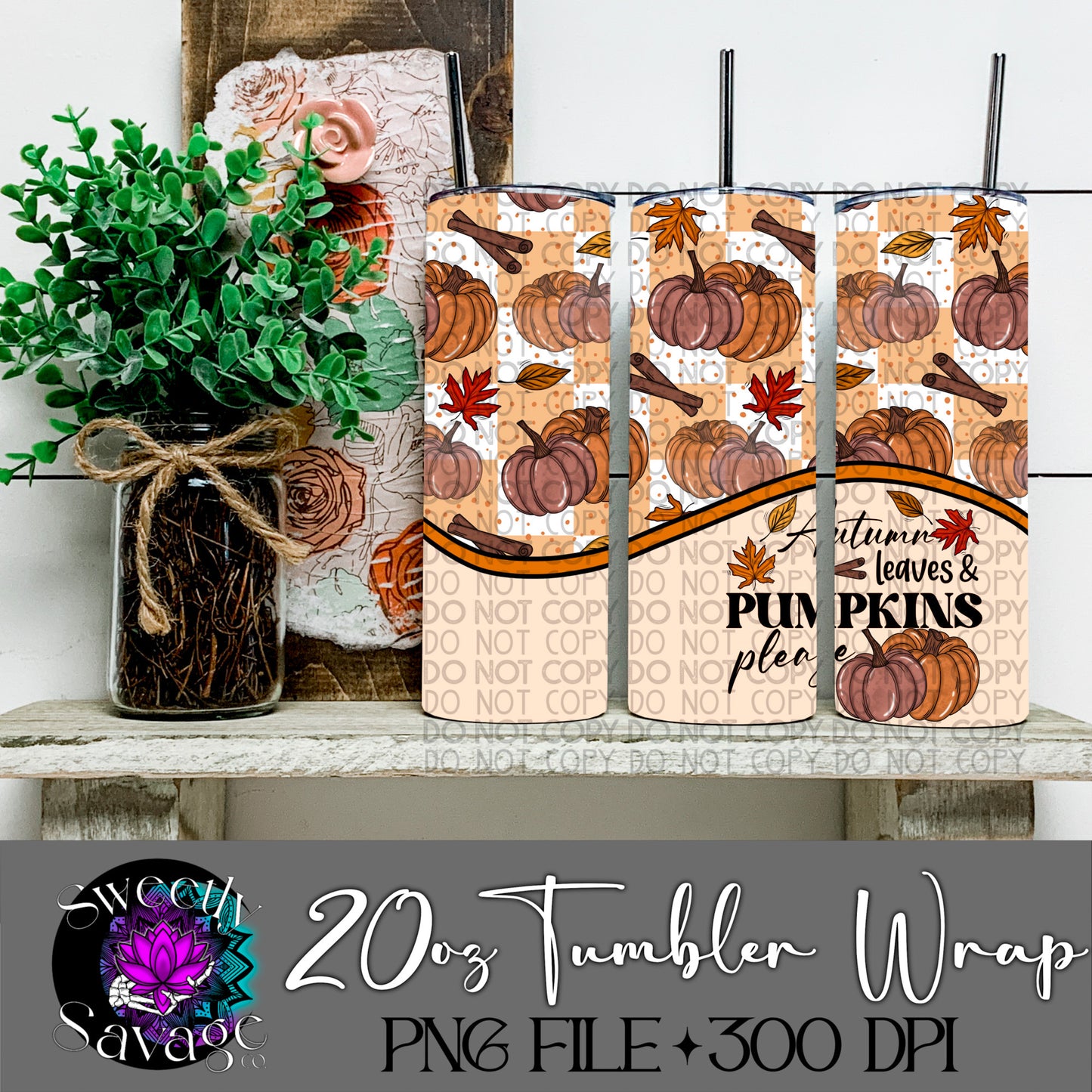 Autumn leaves and pumpkins please 20oz Skinny Tumbler File
