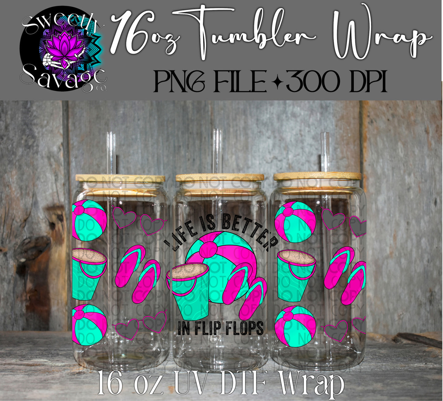 Life is better in flip flops 16oz tumbler wrap