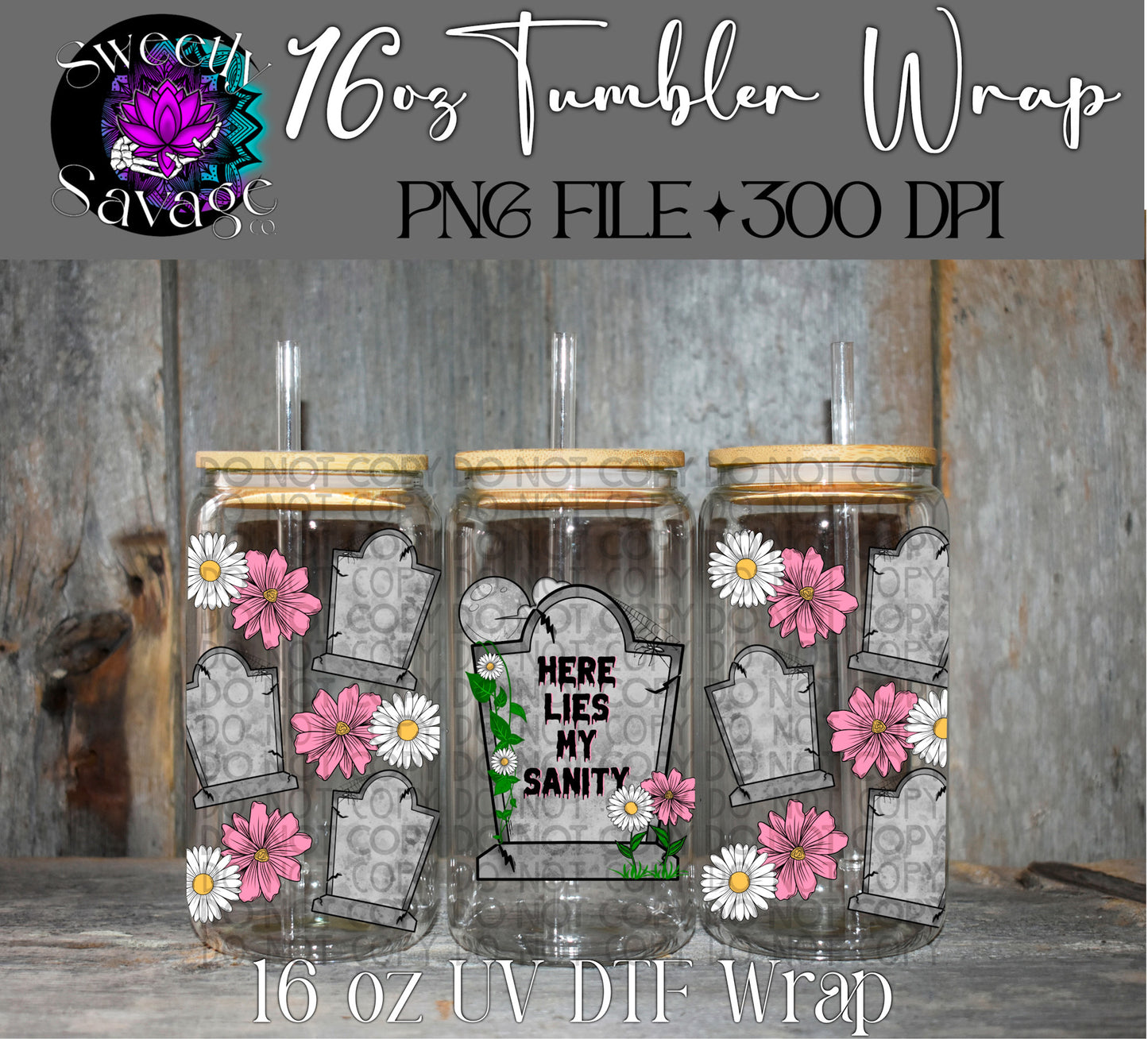 Here lies my sanity 16oz tumbler wrap