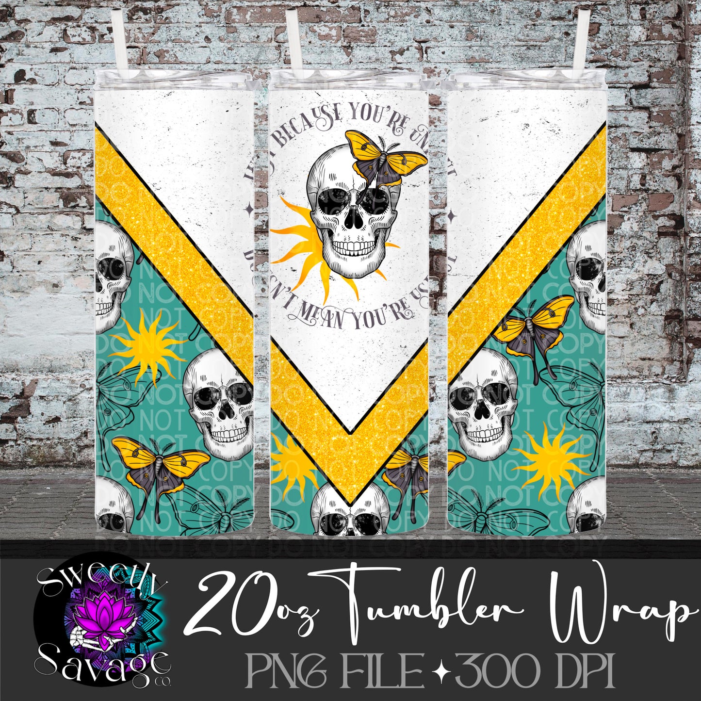 You’re unique, not useful skull teal 20oz Skinny Tumbler File