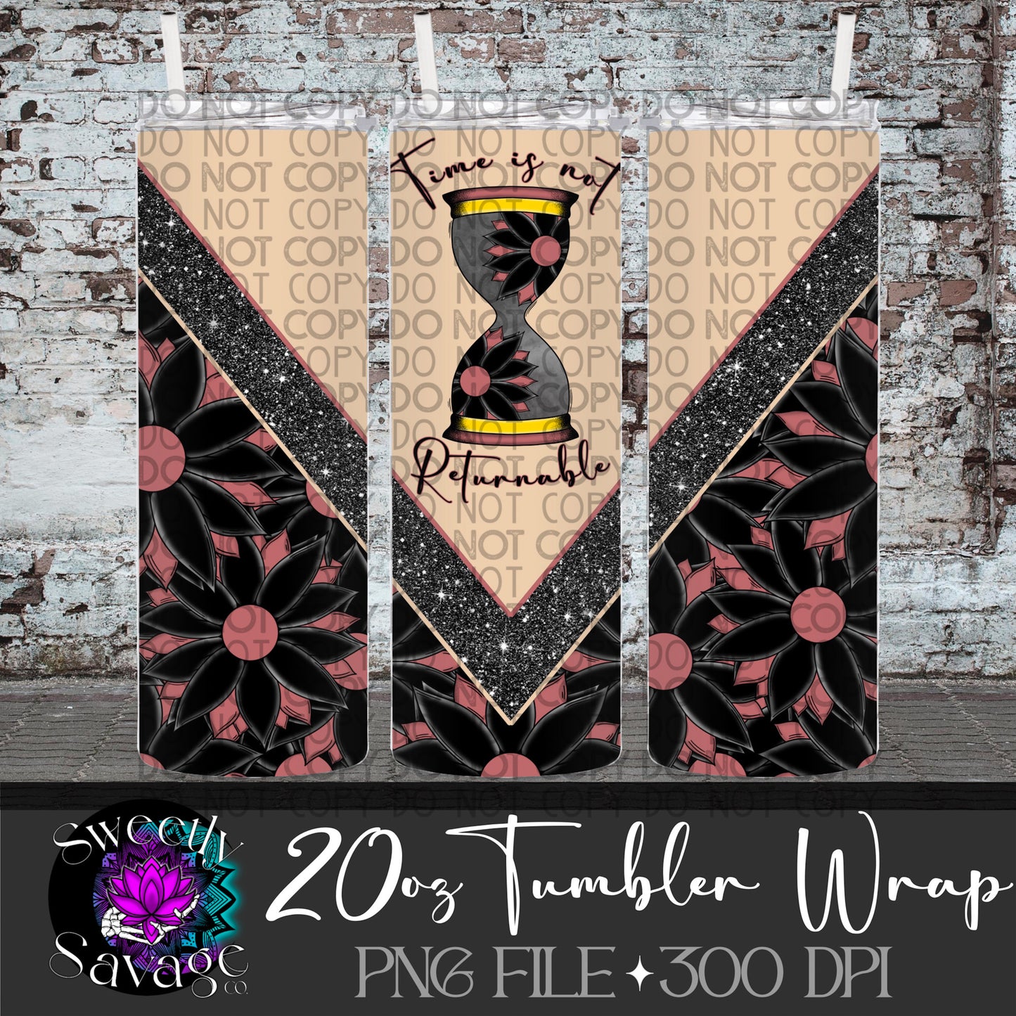 Time is not Returnable 20oz Skinny Tumbler File
