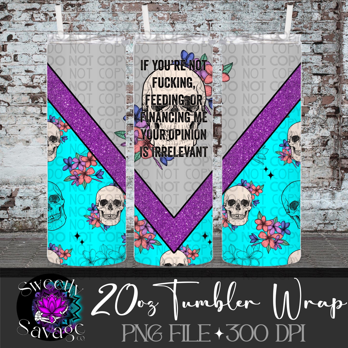 Your opinion is irrelevant 20oz Skinny Tumbler File