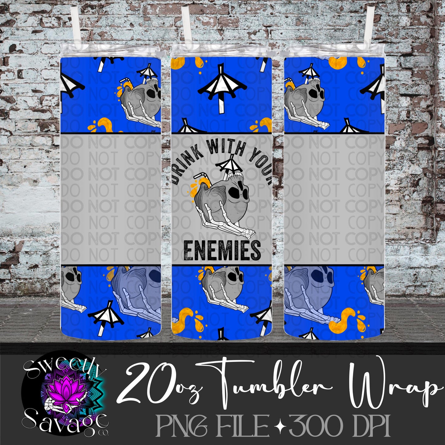 Drink with your enemies 20oz Skinny Tumbler File