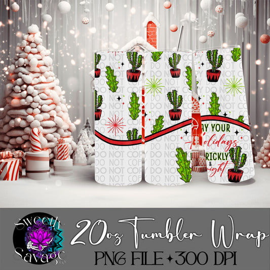 May your holidays be prickly and bright 20oz Skinny Tumbler File