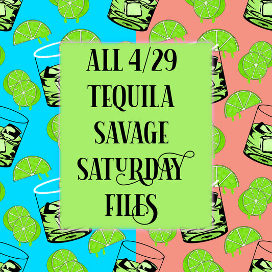 All of 4/29 Tequila Lime & Sunshine Savage Saturday designs.