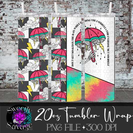 Don’t get soaked in the rain 20oz Skinny Tumbler File