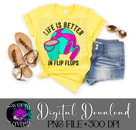 Life is better in flip flops Png File