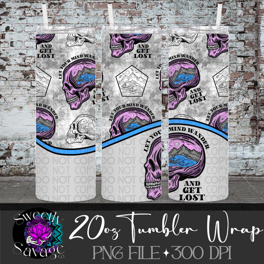 Let your mind wander and get lost 20oz Skinny Tumbler File