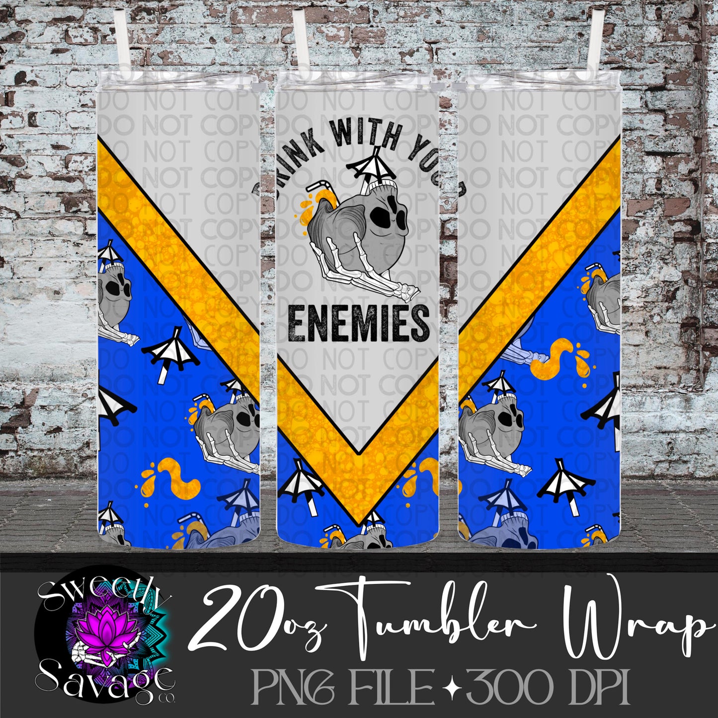 Drink with your enemies 20oz Skinny Tumbler File